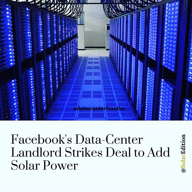 Facebook’s data center Landlord strikes deal to add solar power
