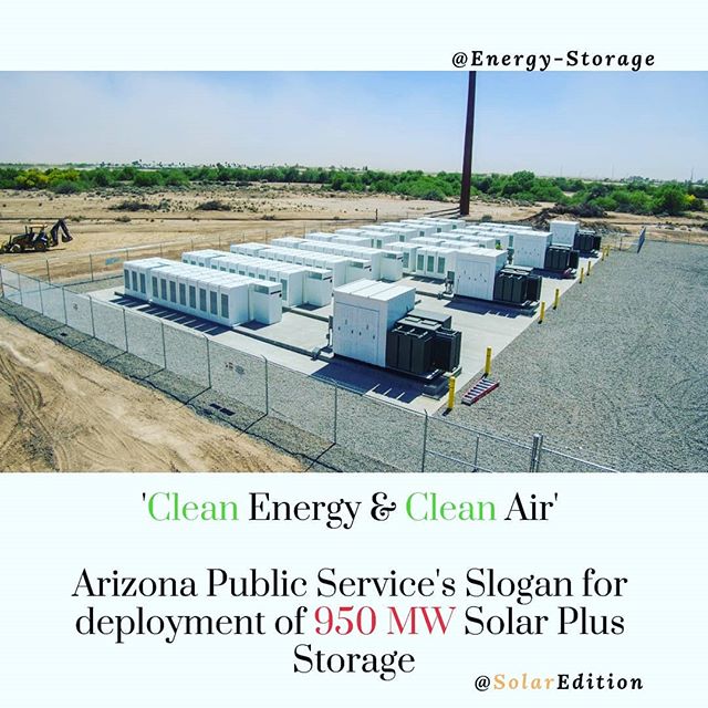 ‘Clean Energy & Clean Air’ Arizona Public Service’s slogan for deployment of 950 MW solar plus storage