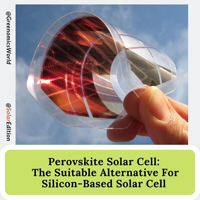 Perovskite Solar Cell: The Suitable Alternative For Silicon-Based Solar Cell